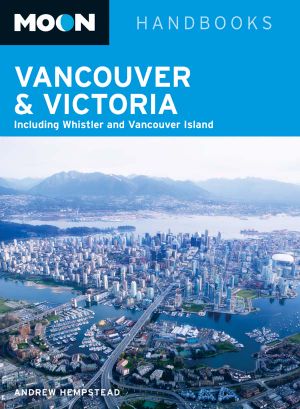 [Moon Handbooks 01] • Moon Vancouver & Victoria